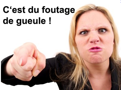C'est du foutage de gueule ! FOUTAGES