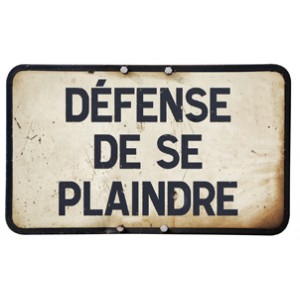 Défense de se plaindre PLAINDRE