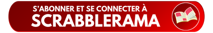 Abonnez-vous à la revue Scrabblerama S'abonner et se connecter à Scrabblerama