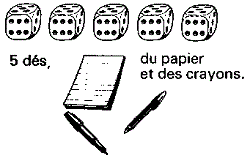 5 dés, du papier et des crayons 5 dés, du papier et des crayons