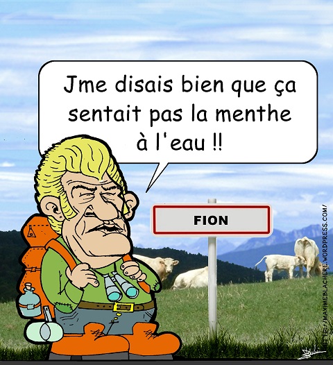 Randonneur devant le panneau de Fion : Jme disais bien que ça sentait pas la menthe à l'eau !! Randonneur devant le panneau de Fion : Jme disais bien que ça sentait pas la menthe à l'eau !!