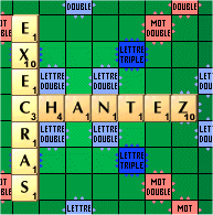 EXECRAS scrabble verticalement en formant CHANTEZ